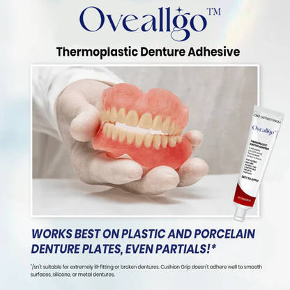 Oveallgo™ Thermoplastic Denture Adhesive